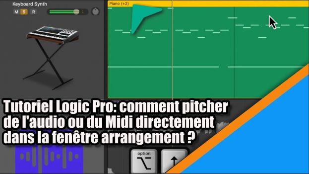 Tutoriel Logic Pro : comment pitcher de l'audio / MIDI dans la fenêtre arrangement?