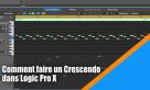 Comment faire un Crescendo dans Logic