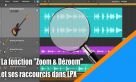 La fonction "Zoom &amp; D&eacute;zoom" et ses raccourcis dans Logic